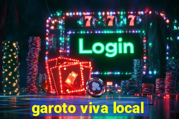 garoto viva local